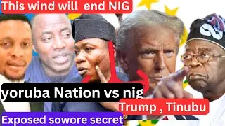 Shocking what will end NIG//Yoruba Nation exit//Trump treat//Tinubu Sowore secret//