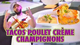 Recette : TACOS POULET CR&Egrave;ME CHAMPIGNONS