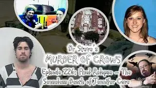 Murder of Crows Episode 226: Final Relapse - The Senseless Death of Jennifer Cave