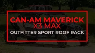 How to Install SuperATV's Outfitter Sport Roof Rack on the Can-Am Maverick X3 MAX