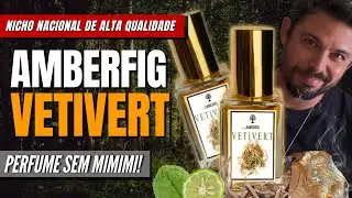 PERFUME NACIONAL DE VETIVER SEM MIMIMI! VETIVERT DE AMBERFIG, FRESCO, AMADEIRADO, MASCULO E POTENTE!