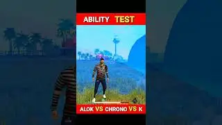 FREE FIRE ALOK VS CHRONO VS K ABILITY🎯 TEST🔥 || WHO IS WINNER ||#freefireshorts #short