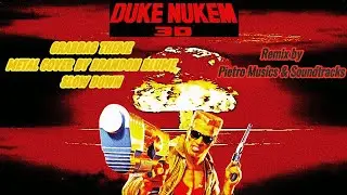 DUKE NUKEM 3D: Grabbag Theme (Metal Cover by Brandon Blume) Slow Down