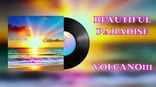 Volcano111 - Beautiful Paradise