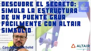 Descubre el secreto: Simula la estructura de un puente grúa fácilmente con Altair SimSolid
