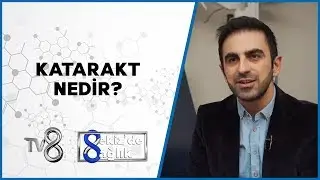 Katarakt Nedir? | Op. Dr. Cem Alay | 8'de Sağlık