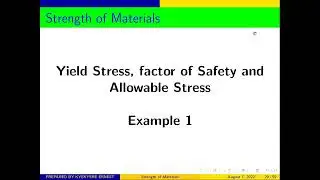 Strength of Materials: Yield stress, Safety factor and allowable stress