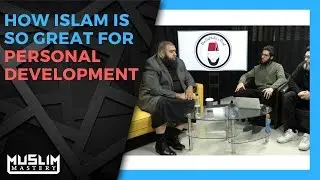 How Islam is So Great For Personal Development