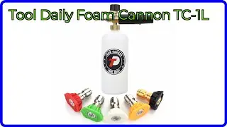 REVIEW (2025): Tool Daily Foam Cannon TC-1L. ESSENTIAL details.