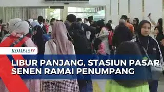 Lonjakan Penumpang Kereta di Stasiun Pasar Senen Saat Libur Panjang Maulid Nabi | KOMPAS SIANG