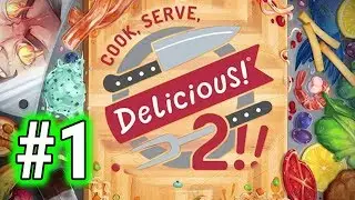 [Episode 1] Cook, Serve, Delicious 2!! PS4 Gameplay [This is a Stressful Game]