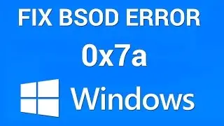 How to Fix BSOD Kernel Data Inpage Error 0x0000007a