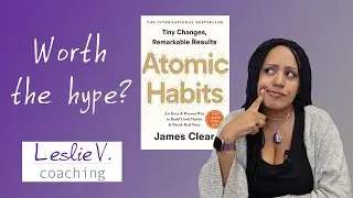 Atomic Habits | A book review by Brisbane Life Coach Leslie V.
