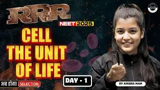Cell &ndash; The Unit of Life in One Shot | RRR Series Day 1 | NEET 2025 | Amisha Mam | Medjeex