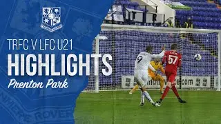 Match Highlights | Tranmere Rovers v Liverpool U21s
