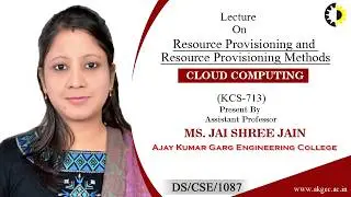 ''Resource Provisioning and Resource Provisioning Methods'' CLOUD COMPUTING Lecture 05 By MS  JAISHR