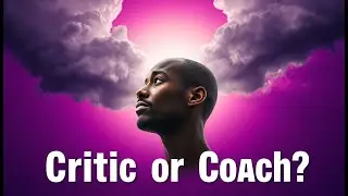 Inner Critic vs. Inner Coach: Which Voice Are You Listening To?