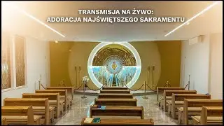 Zapis z przeszłej transmisji: Adoracja Najświętszego Sakramentu &ndash; Parafia pw. Bożego Ciała w Gdańsku