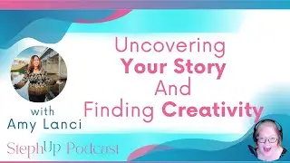 Uncovering Your Story and Finding Creativity with Amy Lanci #unlockingcreativity  #findingyourvoice