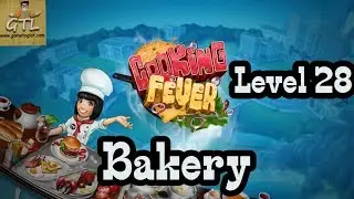 Cooking Fever  - level 28 - Bakery
