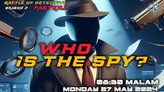 Cabaran Kedua : Who Is The Spy ? (G2 : Round 1)