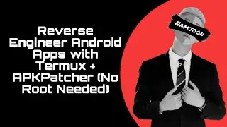 Reverse Engineer Android Apps with Termux + APKPatcher (No Root Needed)