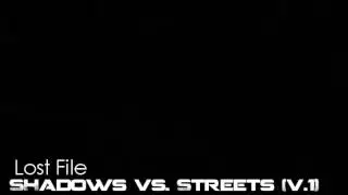Lost File - Shadows vs Streets (V1)