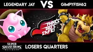 That's Not Safe #64 - Legendary Jay vs Gimpyfish62 - Ultimate Losers Quarterfinals