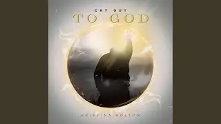 Cry Out To God