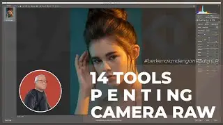14 TOOLS PENTING CAMERA RAW