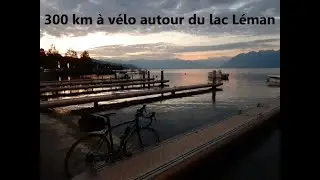 Tour Du Leman à vélo 2020 - documentaire vélo - cycling documentary