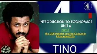 Introduction to Economics | U-6 P-7 | GDP Deflator and  CPI | Economics 101 | Basic Economics