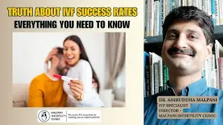 Truth about IVF success rates | Dr. Malpani #ivftreatment #ivfmumbai #ivfsuccess #ivfjourney #ivf
