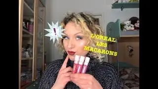L'OREAL LES MACARONS-SWATCHES E RECENSIONE
