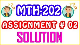 MTH202 - Discrete Mathematics | Assignment No 02 Live Solution