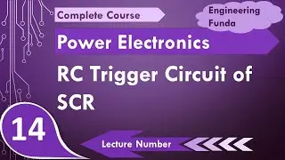 RC Triggering of SCR (Half wave RC Triggering of SCR & Full wave RC Triggering of SCR)