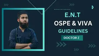 E.N.T OSPE & VIVA Guidelines | Otorhinolaryngology | Fourth Year MBBS Guidelines | Doctor Z