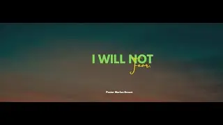 I Will Not Fear 4