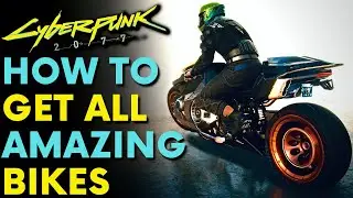 How To Get All 6 Bikes In Cyberpunk 2077! (Locations & Guide)