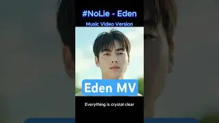 #NoLie - Eden Music Video #ai