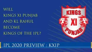 IPL Preview 2020 - KXIP: Will Kings XI Punjab and KL Rahul become kings of the IPL? #IPL2020 #KXIP