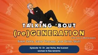 Episode 10 - Jan Nolta, PhD