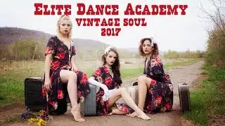 Elite Dance Academy: Vintage Soul 2017