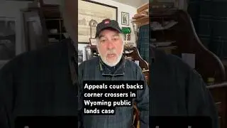 Appeals court backs corner crossers in Wyoming public lands case