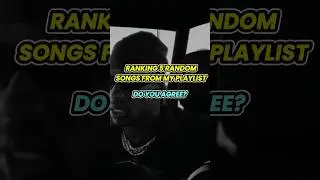 Ranking Random Songs On My Playlist #rap #music #hiphop