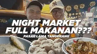 DARI MAKANAN INDONESIA, INDIA, SAMPAI CINA!! KULINER LENGKAP PASAR LAMA TANGERANG – FLOG Eps. 51
