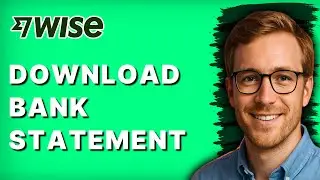 How to Download Bank Statement from Wise App [2026 Full Guide]