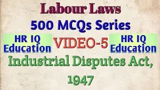 MCQs On Industrial Disputes Act,1947 | 500 MCQs Series On Labour Laws | VIDEO-5