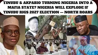 TINUBU, APKABIO TURNING NIGERIA INTO MAFIA STATE? NORTH THREATENS SECESSION OVER 2027