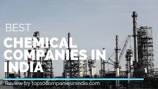 Top 10 Chemical Companies in India